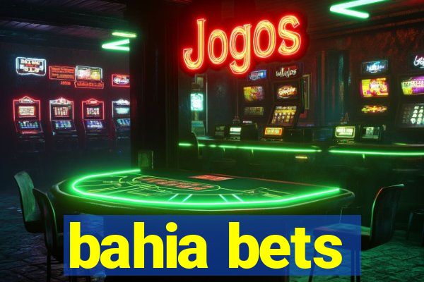 bahia bets