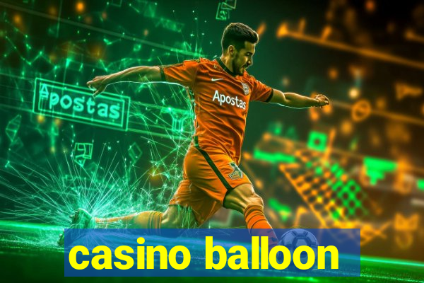 casino balloon