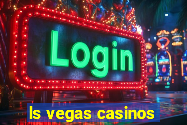 ls vegas casinos