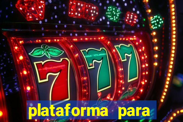 plataforma para jogar tigrinho