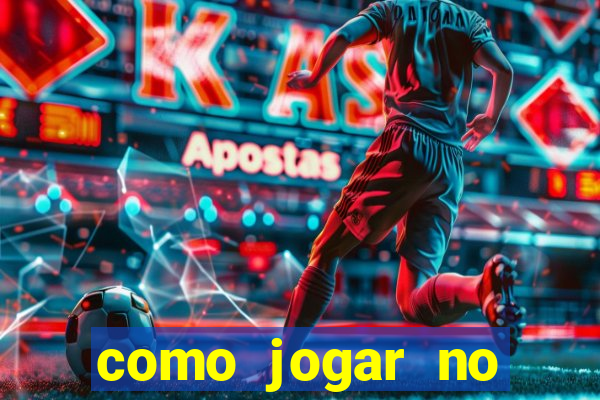 como jogar no estrela bet