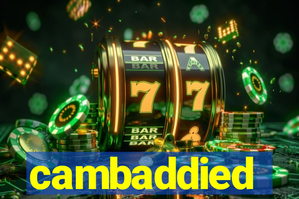 cambaddied