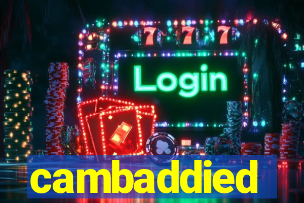 cambaddied