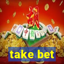 take bet