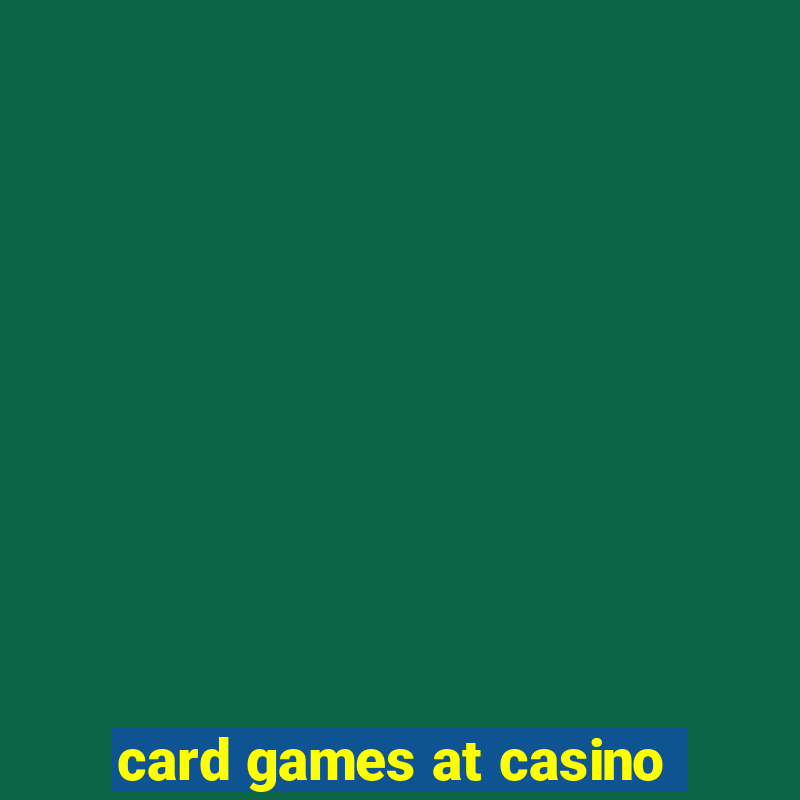 card games at casino