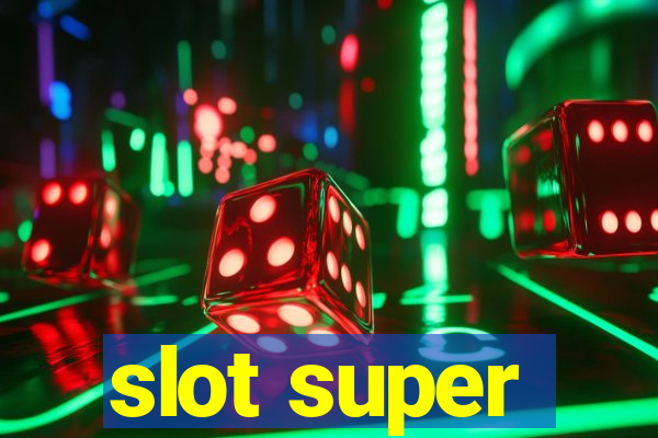 slot super