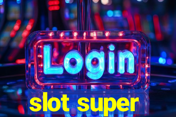 slot super