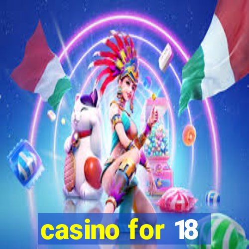 casino for 18