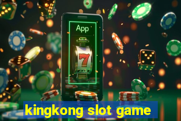 kingkong slot game