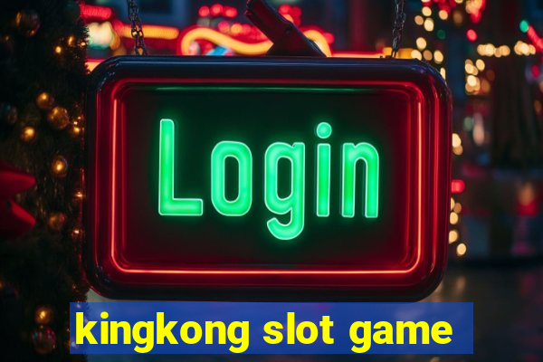 kingkong slot game