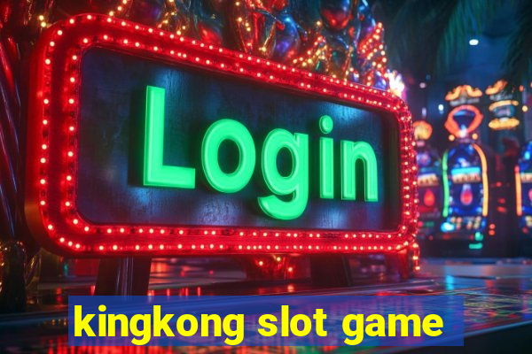 kingkong slot game