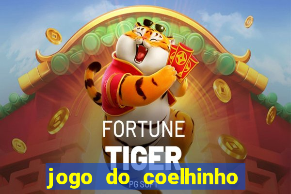 jogo do coelhinho de ganhar dinheiro