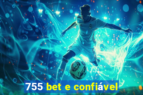 755 bet e confiável