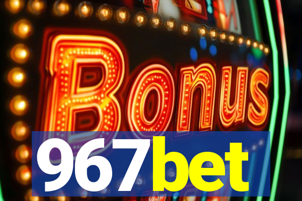 967bet