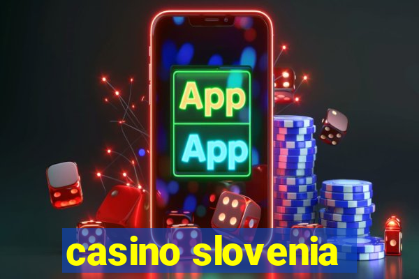 casino slovenia