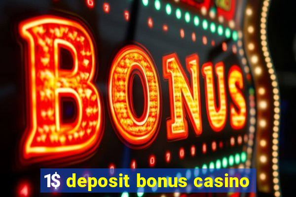 1$ deposit bonus casino