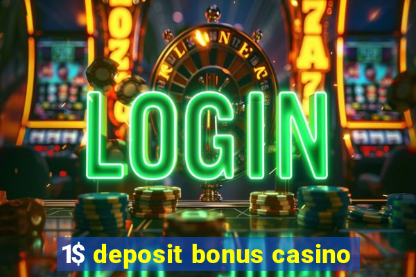 1$ deposit bonus casino