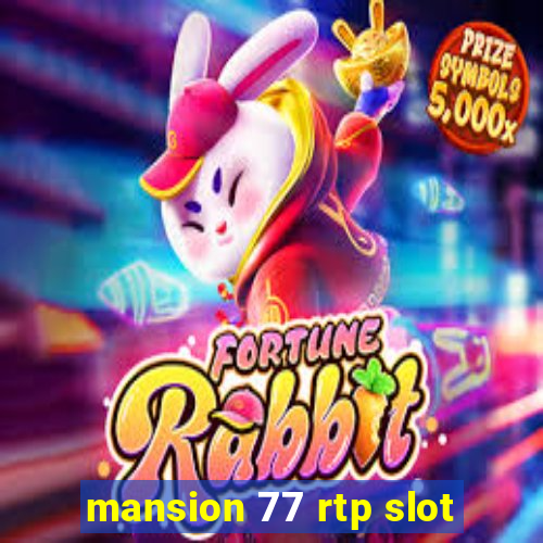 mansion 77 rtp slot