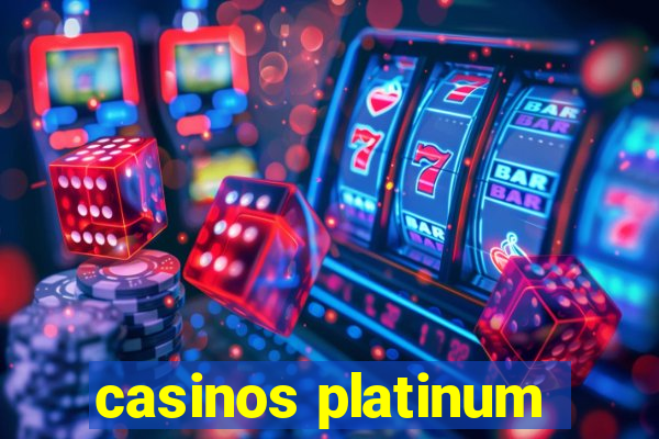 casinos platinum