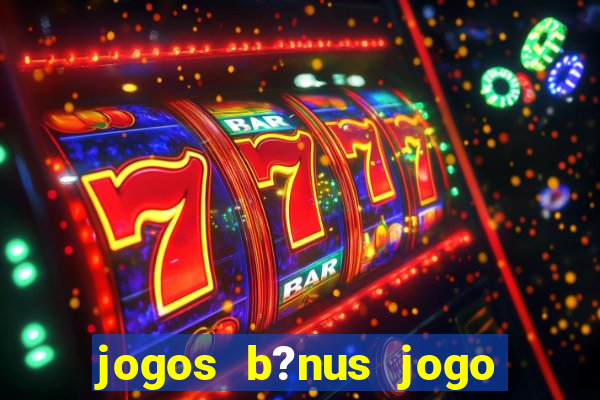 jogos b?nus jogo de dados