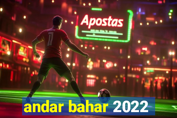 andar bahar 2022