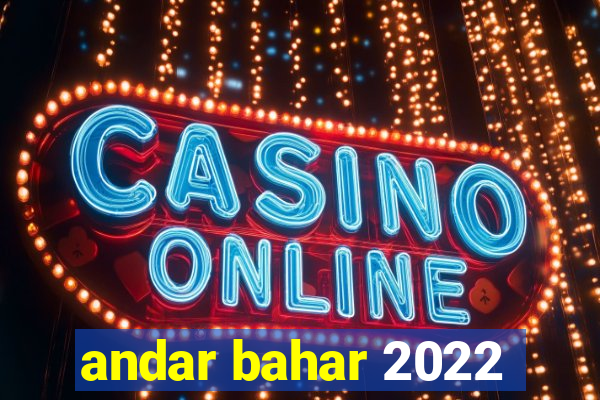 andar bahar 2022