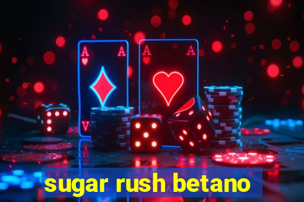 sugar rush betano