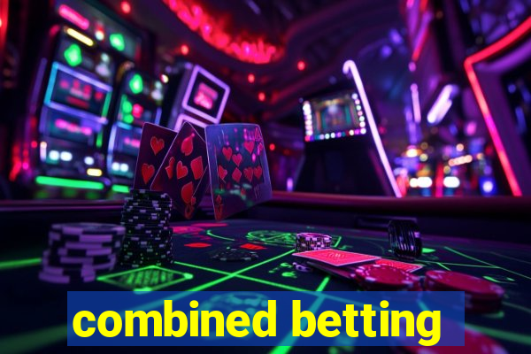 combined betting