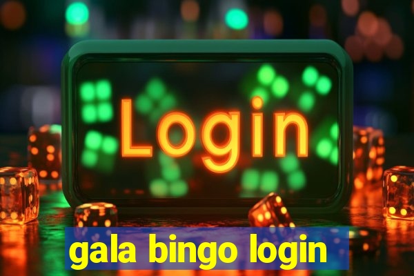 gala bingo login