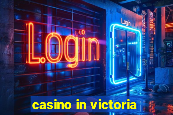 casino in victoria