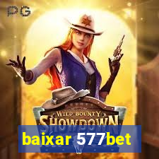 baixar 577bet