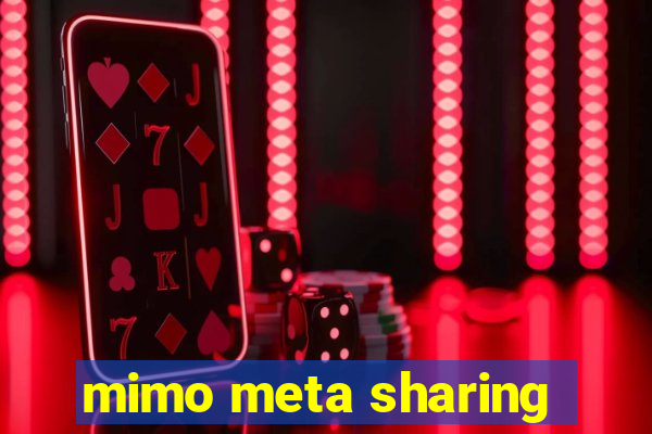 mimo meta sharing