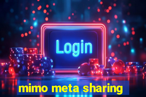 mimo meta sharing