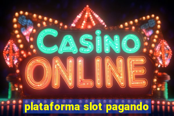 plataforma slot pagando