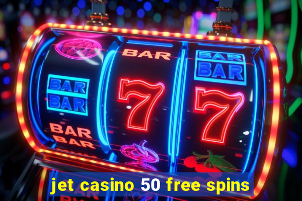 jet casino 50 free spins