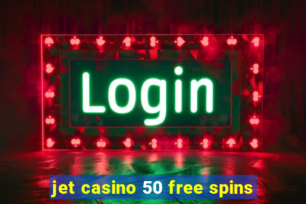 jet casino 50 free spins