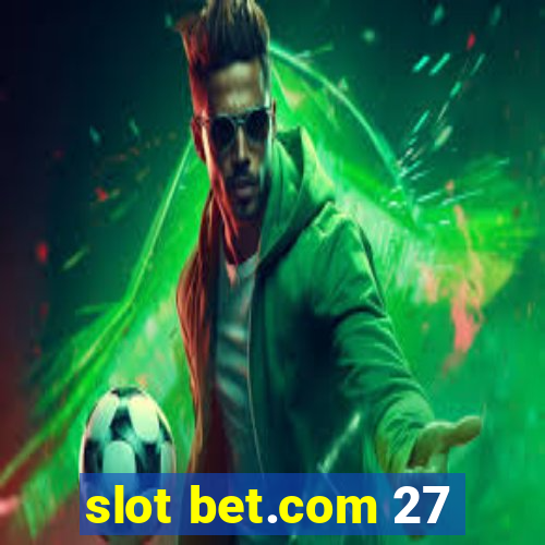 slot bet.com 27