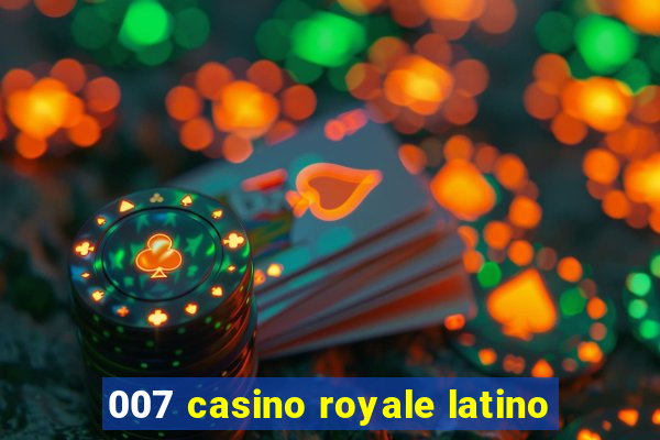 007 casino royale latino