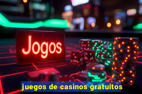 juegos de casinos gratuitos