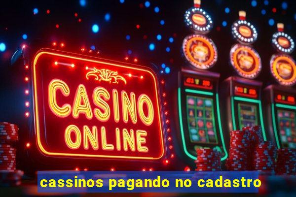 cassinos pagando no cadastro