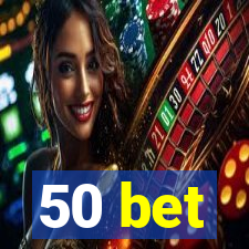 50 bet