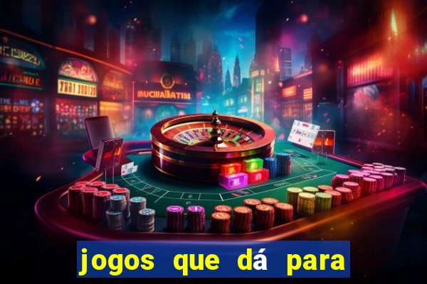 jogos que dá para ganhar dinheiro de verdade