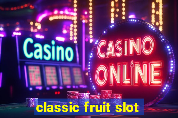 classic fruit slot