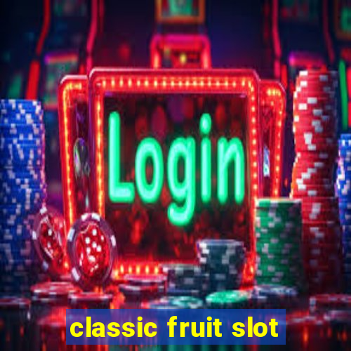 classic fruit slot