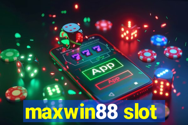 maxwin88 slot