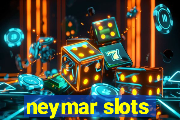 neymar slots