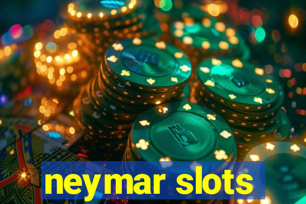 neymar slots