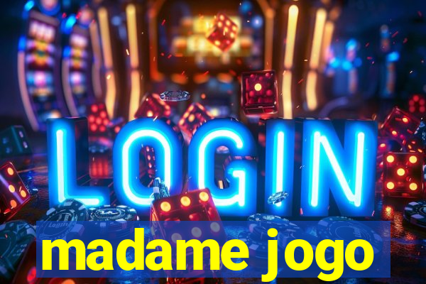 madame jogo