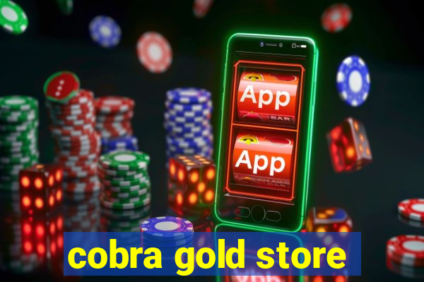 cobra gold store