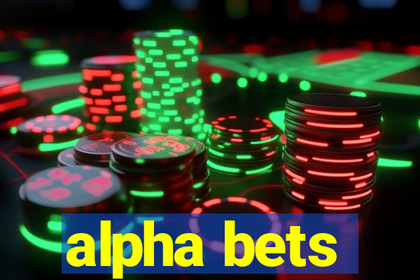 alpha bets